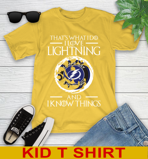 Tampa Bay Lightning NHL Hockey That's What I Do I Love My Team And I Know Things Game Of Thrones 105