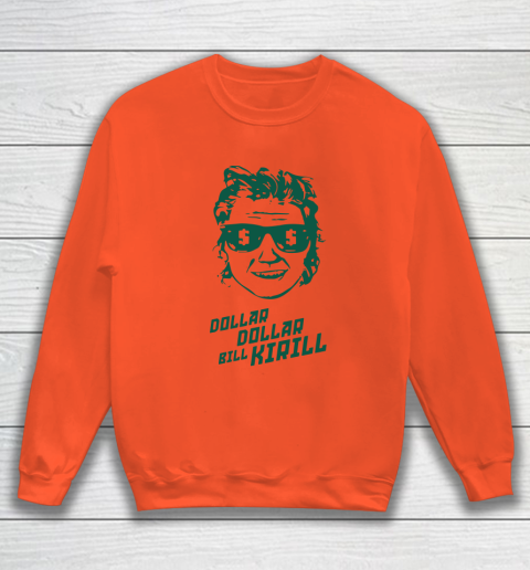 Dollar Dollar Bill Kirill Sweatshirt 2