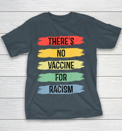 There's No Vaccine For Racism Youth T-Shirt 7