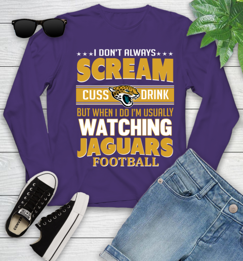 Jacksonville Jaguars NFL Football I Scream Cuss Drink When I'm Watching My Team Youth Long Sleeve 4