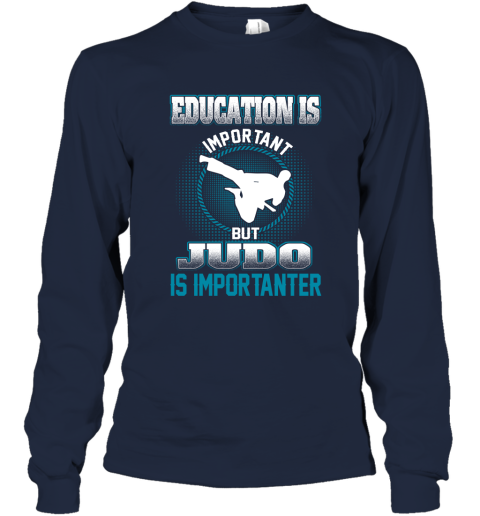 Education Is Important But Judo Is Importanter Long Sleeve T-Shirt 2