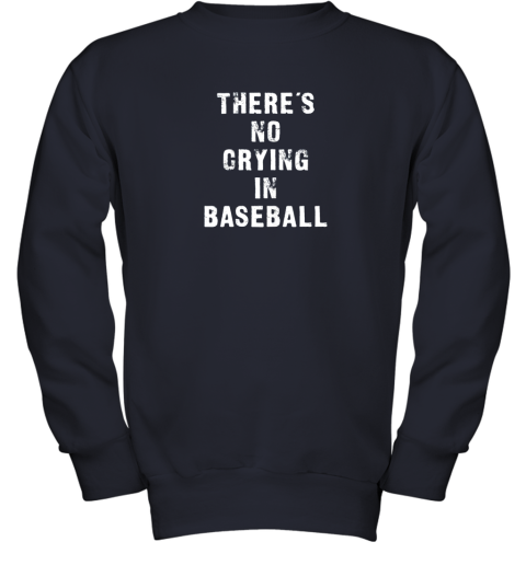 p4rk there39 s no crying in baseball funny youth sweatshirt 47 front navy