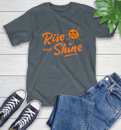 Rise And Shine Shirt 7