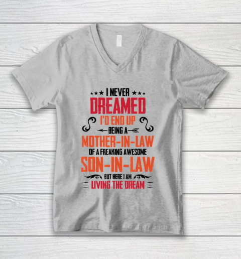 I Never Dreamed I'd End Up Being A Mother In Law Son in Law V-Neck T-Shirt 2