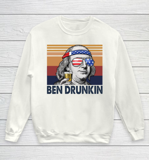 Ben Drunkin Drink Independence Day The 4th Of July Shirt Youth Sweatshirt