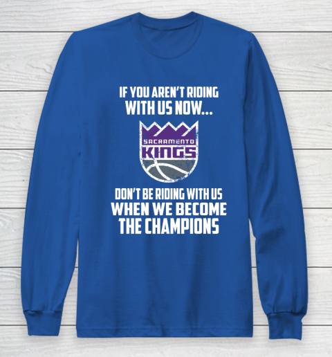 NBA Sacramento Kings Basketball We Become The Champions Long Sleeve T-Shirt 6