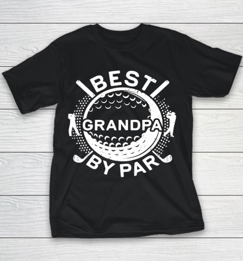 Father's Day Funny Gift Ideas Apparel  Mens Best Grandpa By Par T Shirt Golf Lover Father Youth T-Shirt