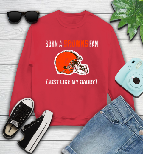 NFL Cleveland Browns Football Loyal Fan Just Like My Daddy Shirt Youth Sweatshirt 6