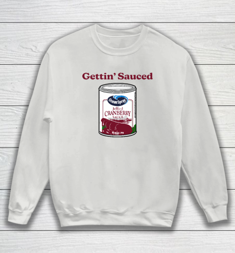 Getting' Sauced Funny Cranberry Sauce Thanksgiving Costume Sweatshirt 3