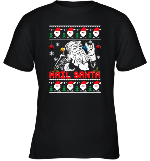 Hail Santa Ugly Christmas Youth T-Shirt