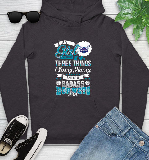 Charlotte Hornets NBA A Girl Should Be Three Things Classy Sassy And A Be Badass Fan Youth Hoodie 8
