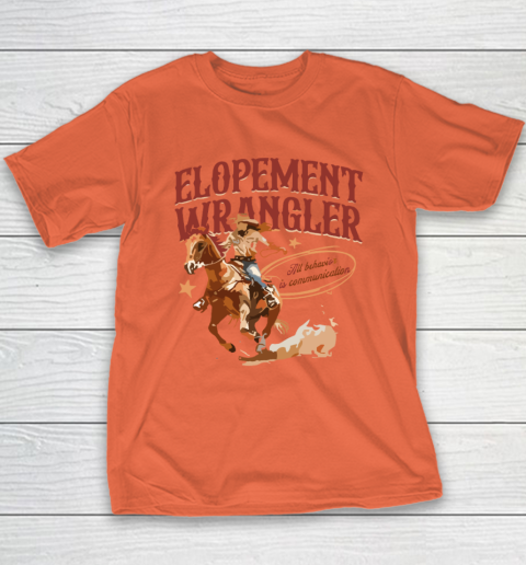 Cowgirl Elopement Wrangler All Behavior Is Communication Youth T-Shirt 2