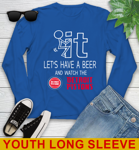 Detroit Pistons Basketball NBA Let's Have A Beer And Watch Your Team Sports Youth Long Sleeve 10