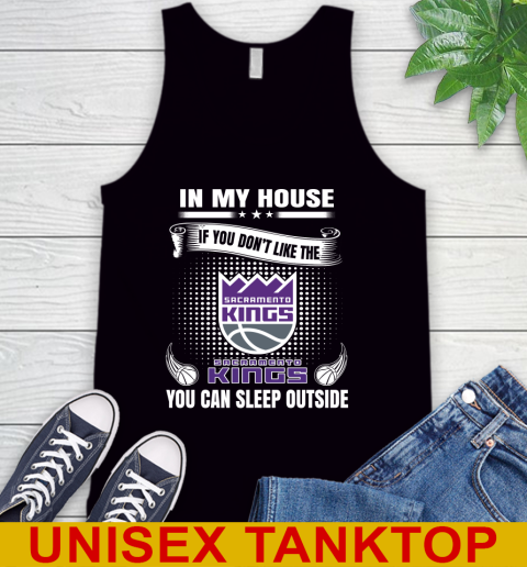 Sacramento Kings NBA Basketball In My House If You Don't Like The  Kings You Can Sleep Outside Shirt Tank Top
