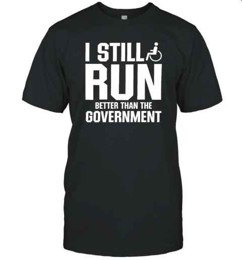 I Still Run Better Than The Government Unisex Jersey Tee