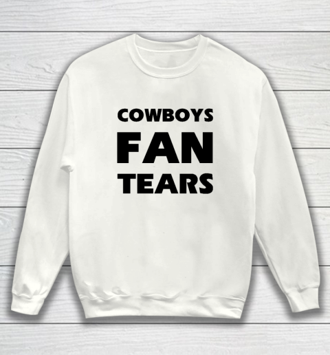 Cowboys Fan Tears Sweatshirt
