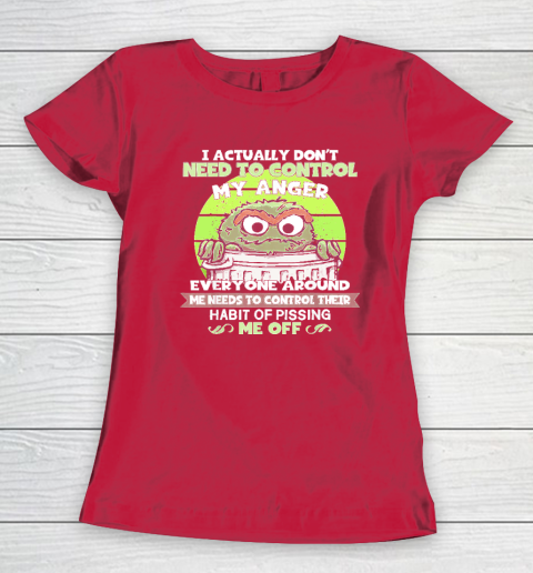 I Actually Don't Need To Control My Anger Women's T-Shirt 7