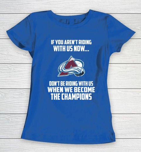 NHL Colorado Avalanche Hockey We Become The Champions Women's T-Shirt 8