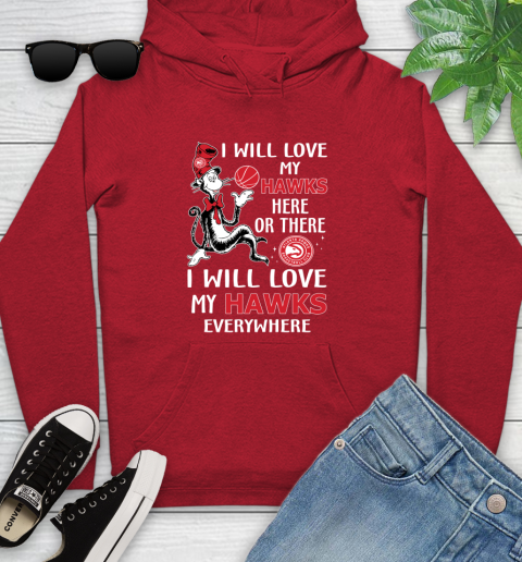 NBA Basketball Atlanta Hawks I Will Love My Hawks Everywhere Dr Seuss Shirt Youth Hoodie 10