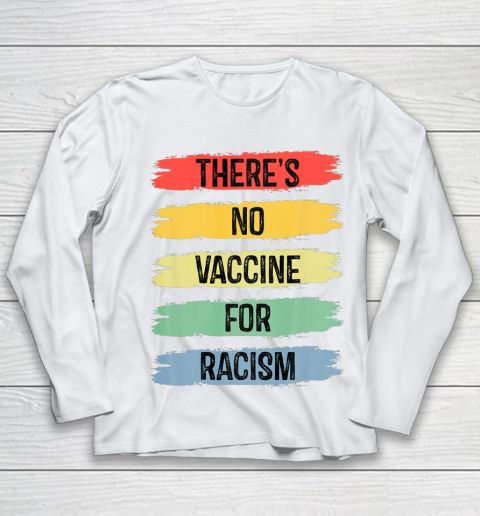 There's No Vaccine For Racism Youth Long Sleeve 2