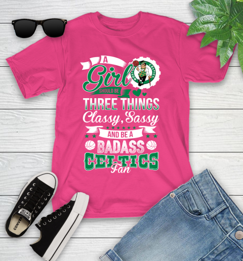 Boston Celtics NBA A Girl Should Be Three Things Classy Sassy And A Be Badass Fan Youth T-Shirt 11