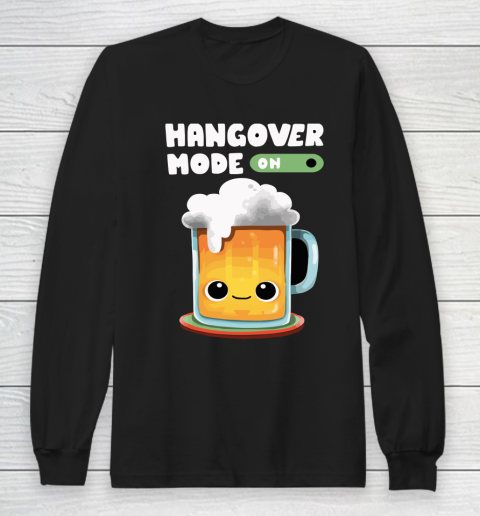 Beer Lover Funny Shirt Hangover Mode ON Long Sleeve T-Shirt