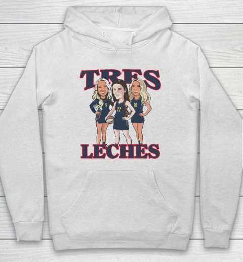 Caitlin Clark Sophie Cunningham And Lexie Hull Indiana Fever Tres Leches Hoodie