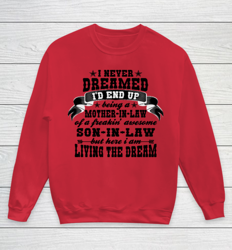 I never dreamed i'd end up being a Mother in law of a Freaking awesome  Mother in law Youth Sweatshirt 4