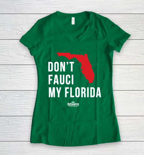 Don't Fauci My Florida  Fauci tshirt Women's V-Neck T-Shirt 3