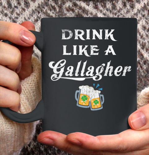 Beer Lover Funny Shirt Drink Like A Gallagher, St. Patricks Day Ceramic Mug 11oz