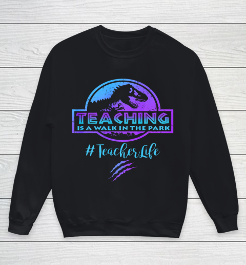 Teaching is a Walk in Park Teacher Life Funny Mothers Day Youth Sweatshirt