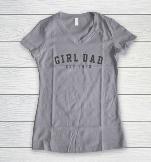 Girl Dad Est 2023 Dad To Be Gifts Father's Day New Baby Girl Women's V-Neck T-Shirt 2
