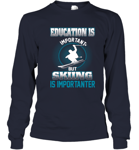 Education Is Important But Skiing Is Importanter Youth Long Sleeve 2