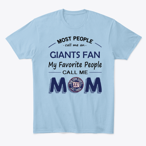 6ozt people call me new york giants fanmom classic t shirt 2 front light blue