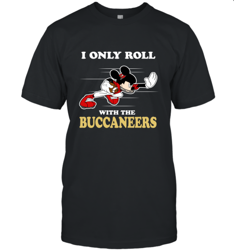 NFL Mickey Mouse I Only Roll With Tampa Bay Buccaneers Unisex Jersey Tee