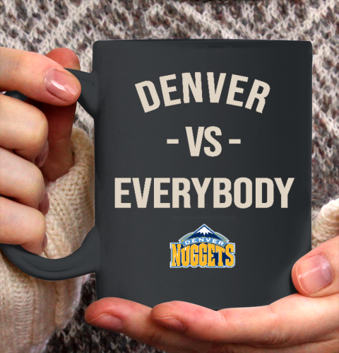Denver Nuggets Vs Everybody Ceramic Mug 11oz 2
