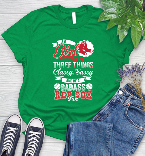 Boston Red Sox MLB Baseball A Girl Should Be Three Things Classy Sassy And A Be Badass Fan Women's T-Shirt 9