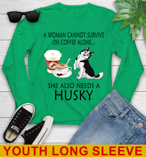 Women cannot survive on coffee alone she also need a HUSKY tshirt 105