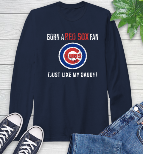 MLB Baseball Chicago Cubs Loyal Fan Just Like My Daddy Shirt Long Sleeve T-Shirt 3