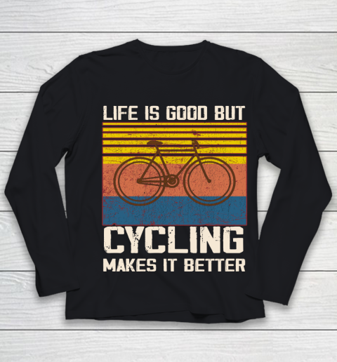 Life is good but Cycling makes it better Youth Long Sleeve