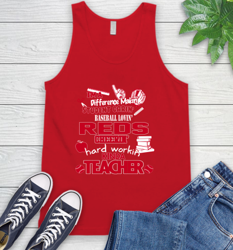 Cincinnati Reds MLB I'm A Difference Making Student Caring Baseball Loving Kinda Teacher Tank Top 5