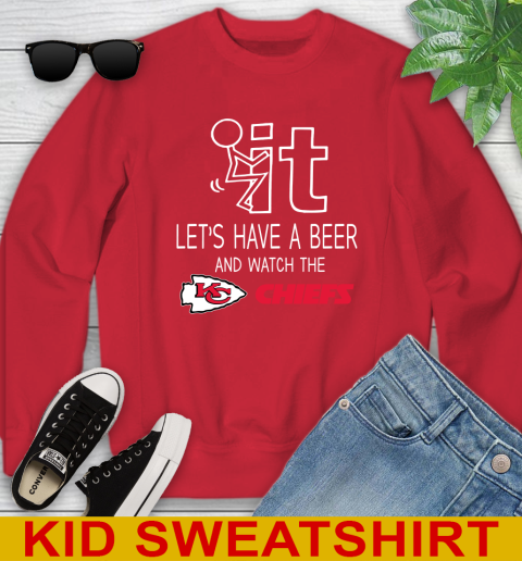 Kansas City Chiefs Football NFL Let's Have A Beer And Watch Your Team Sports Youth Sweatshirt 7