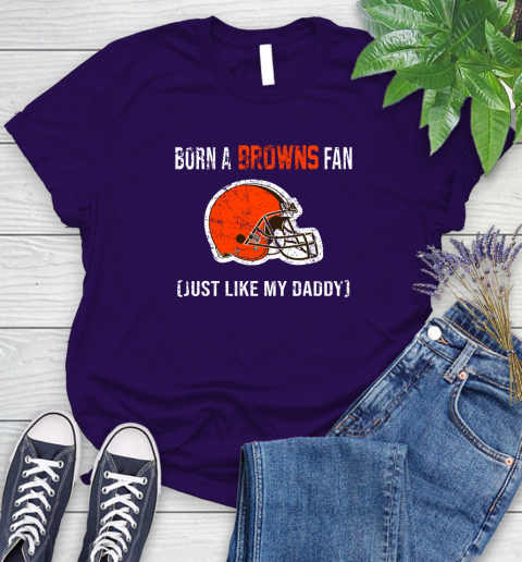 NFL Cleveland Browns Football Loyal Fan Just Like My Daddy Shirt Women's T-Shirt 4