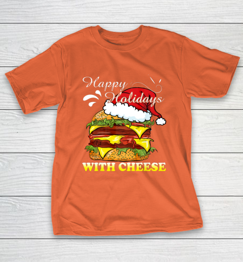 Happy Holidays With Cheese shirt Christmas Cheeseburger T-Shirt 4