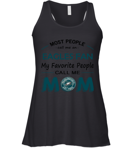 Most People Call Me Phiadelphia Eagles Fan Football Mom Racerback Tank