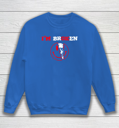 Confused Smile I m Broken Invisible Illness I m OK Broken Sweatshirt