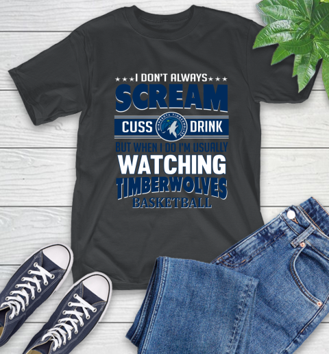 Minnesota Timberwolves NBA Basketball I Scream Cuss Drink When I'm Watching My Team T-Shirt