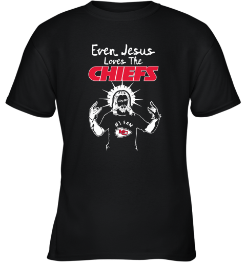 Even Jesus Loves The Chiefs #1 Fan Kansas City Chiefs Youth T-Shirt
