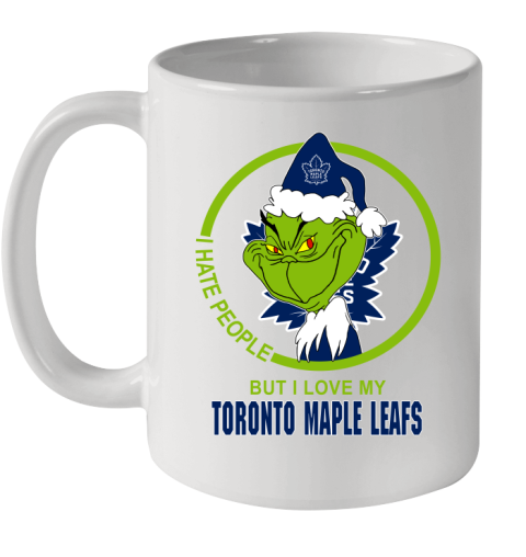 Toronto Maple Leafs NHL Christmas Grinch I Hate People But I Love My Favorite Hockey Team Ceramic Mug 11oz