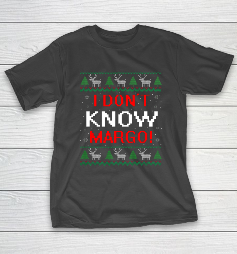 I Don t Know Margo Funny Christmas Vacation T-Shirt